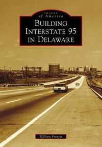 Cover image for Building Interstate 95 in Delaware