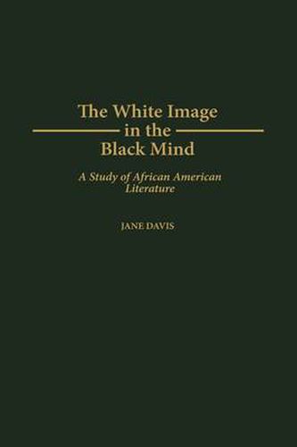 The White Image in the Black Mind: A Study of African American Literature