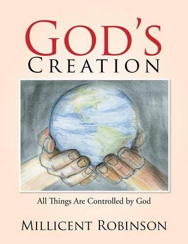 God's Creation: All Things Are Controlled by God