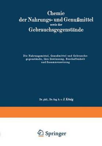 Cover image for Die Nahrungsmittel, Genussmittel Und Gebrauchsgegenstande, Ihre Gewinnung, Beschaffenheit Und Zusammensetzung