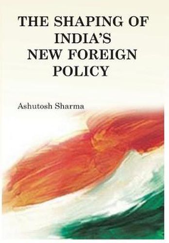 Cover image for The Shaping of India's New Foreign Policy