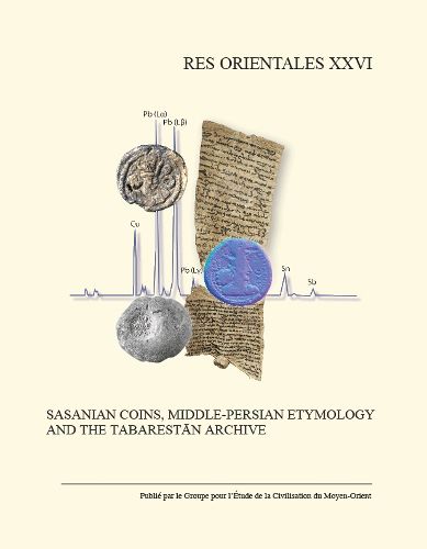 Cover image for Sasanian Coins, Middle-Persian Etymology and the Tabarestan Archive