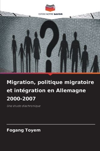 Cover image for Migration, politique migratoire et integration en Allemagne 2000-2007