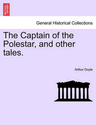 Cover image for The Captain of the Polestar, and Other Tales.