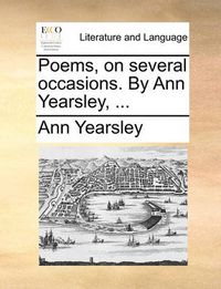 Cover image for Poems, on Several Occasions. by Ann Yearsley, ...