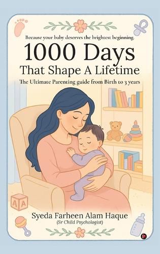 Cover image for 1000 Days That Shape a Lifetime