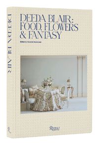 Cover image for Deeda Blair: Food, Friends, Flowers, and Fantasy