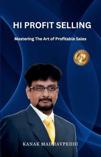 Cover image for Hi-Profit Selling: Mastering the Art of Profitable Sales