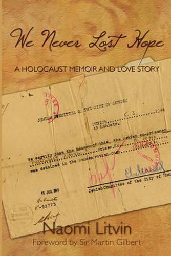 We Never Lost Hope: A Holocaust Memoir and Love Story