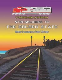 Cover image for Of Passenger Trains on the High Iron; Streamliners to the Golden State