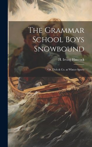 Cover image for The Grammar School Boys Snowbound