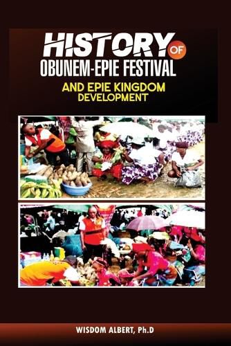 Cover image for History of Obunem-Epie Festival and Epie Kingdom Development