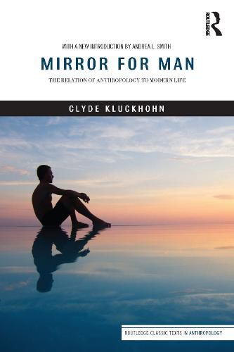 Cover image for Mirror for Man: The Relation of Anthropology to Modern Life