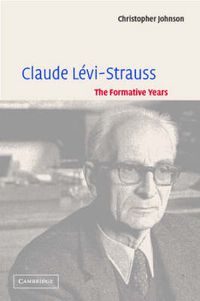 Cover image for Claude Levi-Strauss: The Formative Years