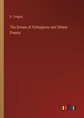 Cover image for The Dream of Pythagoras and Othere Poems