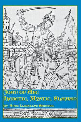 Cover image for Joan of Arc: Heretic, Mystic, Shaman