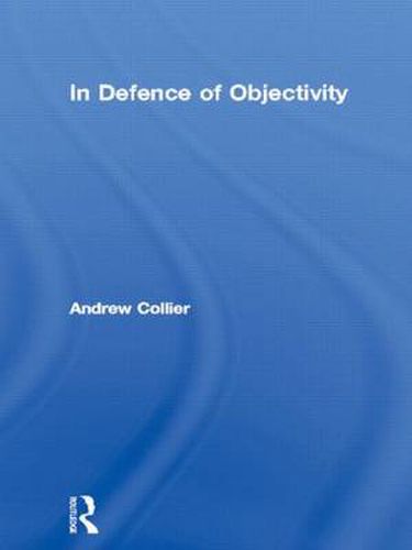 Cover image for In Defence of Objectivity: On realism, existentialism and politics