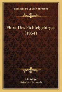 Cover image for Flora Des Fichtelgebirges (1854)