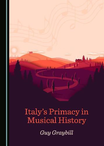 Cover image for Italy's Primacy in Musical History