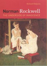 Cover image for Norman Rockwell: The Underside of Innocence