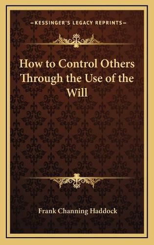 How to Control Others Through the Use of the Will