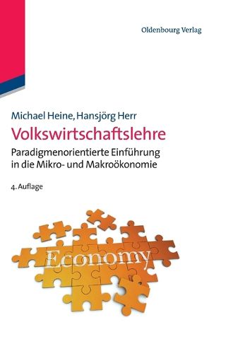 Volkswirtschaftslehre: Paradigmenorientierte Einfuhrung in Die Mikro- Und Makrooekonomie