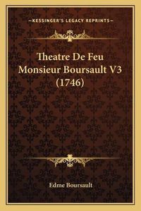 Cover image for Theatre de Feu Monsieur Boursault V3 (1746)