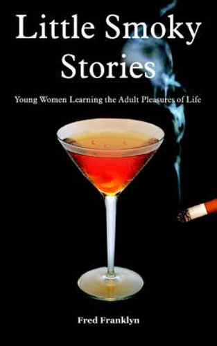 Cover image for Little Smoky Stories: Young Women Learning the Adult Pleasures of Life