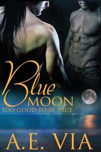 Cover image for Blue Moon: Too Good To Be True