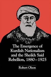 Cover image for The Emergence of Kurdish Nationalism and the Sheikh Said Rebellion, 1880-1925