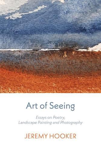 Cover image for Art of Seeing: Essays on Poetry, Landscape Painting, and Photography