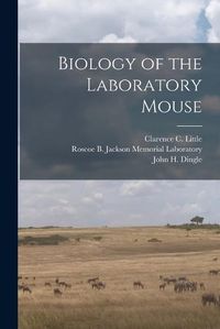 Cover image for Biology of the Laboratory Mouse