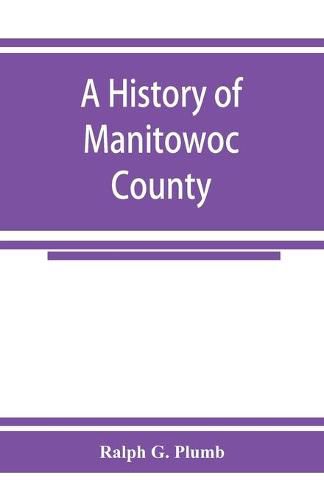 Cover image for A history of Manitowoc County