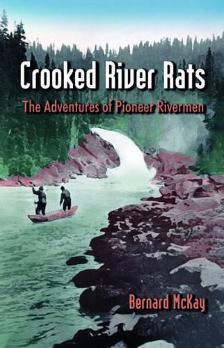 Crooked River Rats: The Adventures of Pioneer Riverman