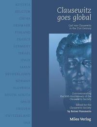 Cover image for Clausewitz goes global: Carl von Clausewitz in the 21st century