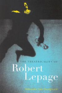 Cover image for The Theatricality of Robert Lepage