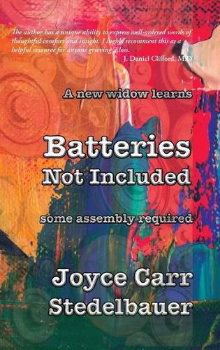 Cover image for A New Widow Learns: Batteries Not Included: Some Assembly Required