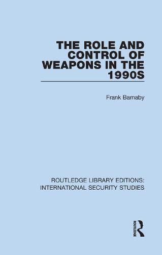 Cover image for The Role and Control of Weapons in the 1990s
