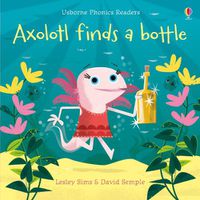Cover image for Axolotl finds a bottle