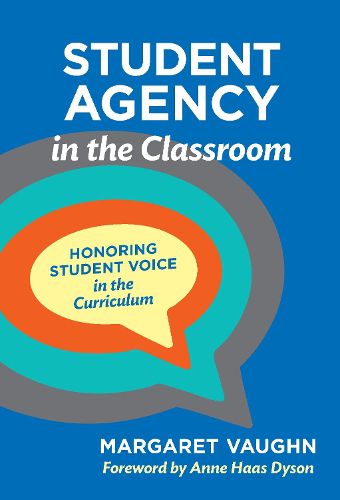 Cover image for Student Agency in the Classroom: Honoring Student Voice in the Curriculum