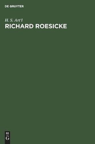 Cover image for Richard Roesicke: Sein Leben Und Wirken Dem Volke Dargestellt