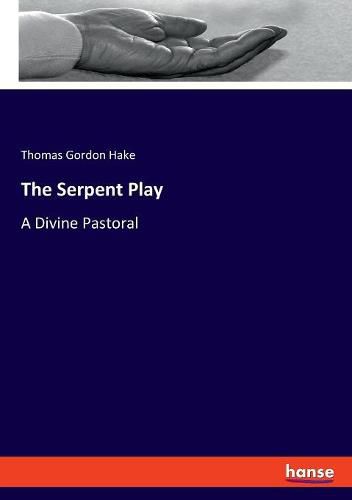 The Serpent Play: A Divine Pastoral