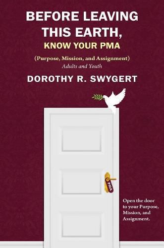 Cover image for Before Leaving This Earth, Know Your Pma: Your Purpose, Mission, and Assignment