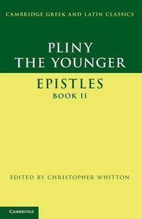 Cover image for Pliny the Younger: 'Epistles' Book II