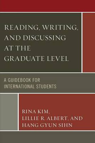 Reading, Writing, and Discussing at the Graduate Level: A Guidebook for International Students