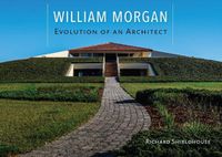 Cover image for William Morgan: Evolution of an Architect