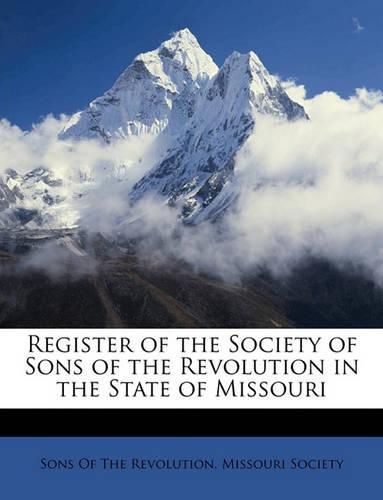 Cover image for Register of the Society of Sons of the Revolution in the State of Missouri