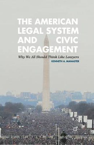 Cover image for The American Legal System and Civic Engagement: Why We All Should Think Like Lawyers