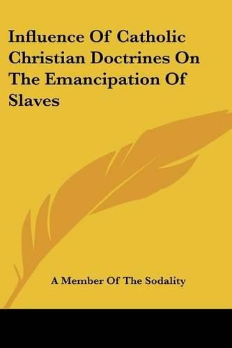 Influence of Catholic Christian Doctrines on the Emancipation of Slaves