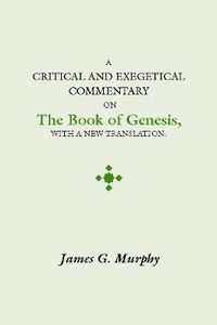 Cover image for Critical and Exegectical Commentary on the Book of Genesis